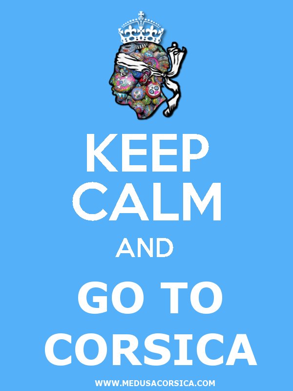 Keep Calm and Go to Corsica